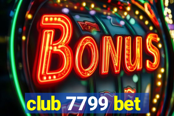 club 7799 bet